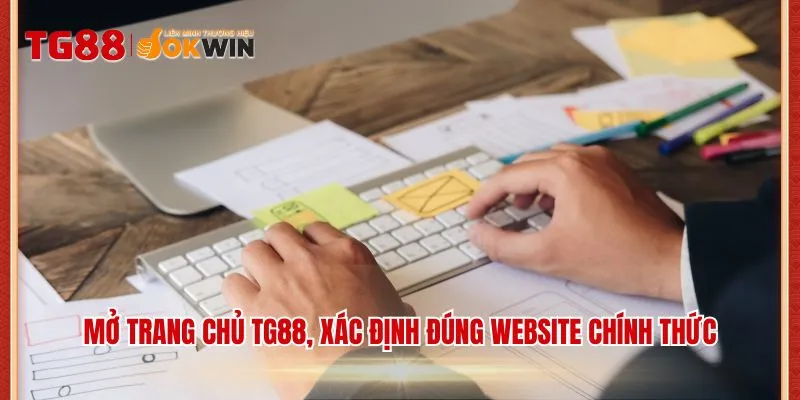 Mở trang chủ TG88, xác định đúng website chính thức